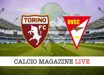 Torino Debrecen cronaca diretta live risultato in tempo reale