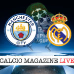 Manchester City Real Madrid cronaca diretta live risultato in tempo reale