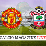 Manchester United Southampton cronaca diretta live risultato in tempo reale