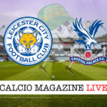 Leicester City – Crystal Palace cronaca diretta live risultato in tempo reale