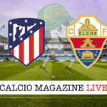 Atletico Madrid Elche cronaca diretta live risultato in tempo reale