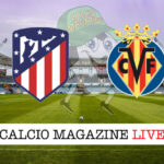 Atletico Madrid Villareal cronaca diretta live risultato in tempo reale