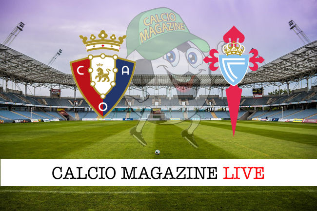 Osasuna Celta Vigo cronaca diretta live risultato in tempo