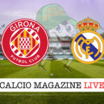 Girona Real Madrid cronaca diretta live risultato in tempo reale