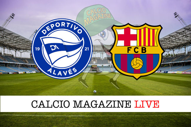 Alaves Barcellona cronaca diretta live risultato in tempo reale