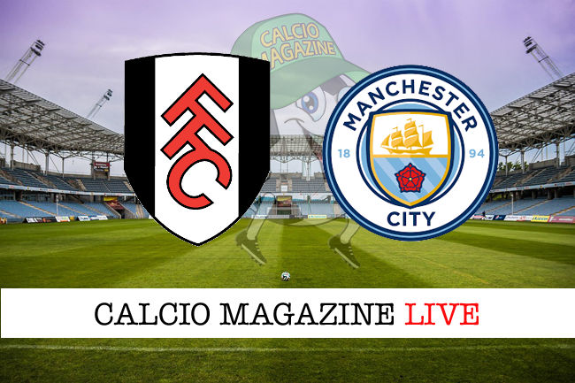 Fulham Manchester City cronaca diretta live risultato in tempo reale