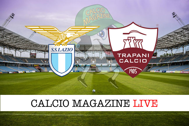 Lazio Trapani cronaca diretta live risultato in tempo reale