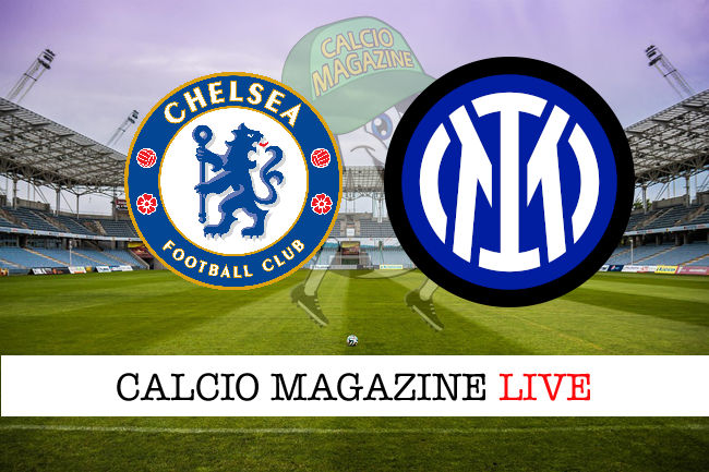 Chelsea Inter cronaca diretta live risultato in tempo reale