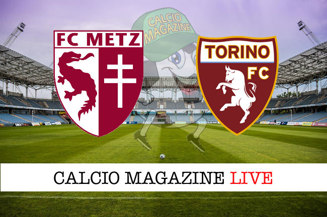 Metz Torino cronaca diretta live risultato in tempo reale