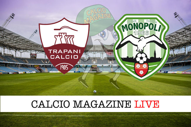 Trapani Monopoli cronaca diretta live risultato in tempo reale